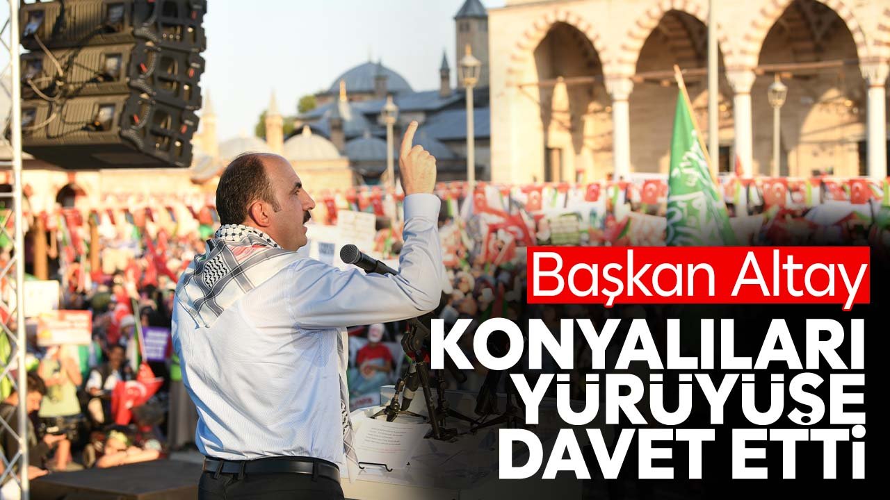 Başkan Altay Gazze'deki soykırımın yıl dönümünde Konyalıları yürüyüşe davet etti