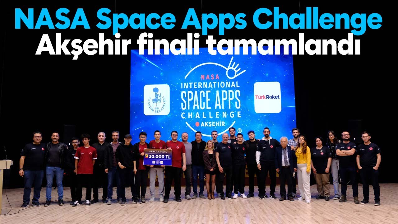 NASA Space Apps Challenge Akşehir Finali tamamlandı