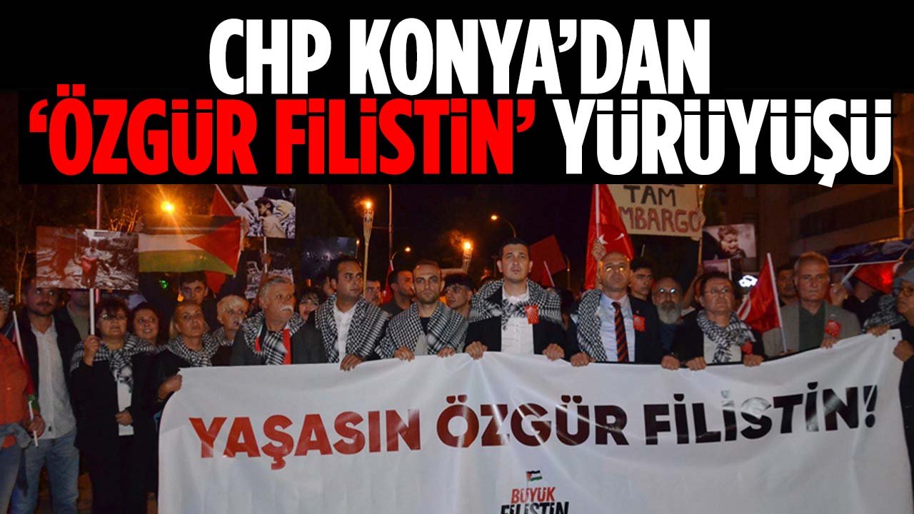 CHP Konya'dan Özgür Filistin yürüyüşü