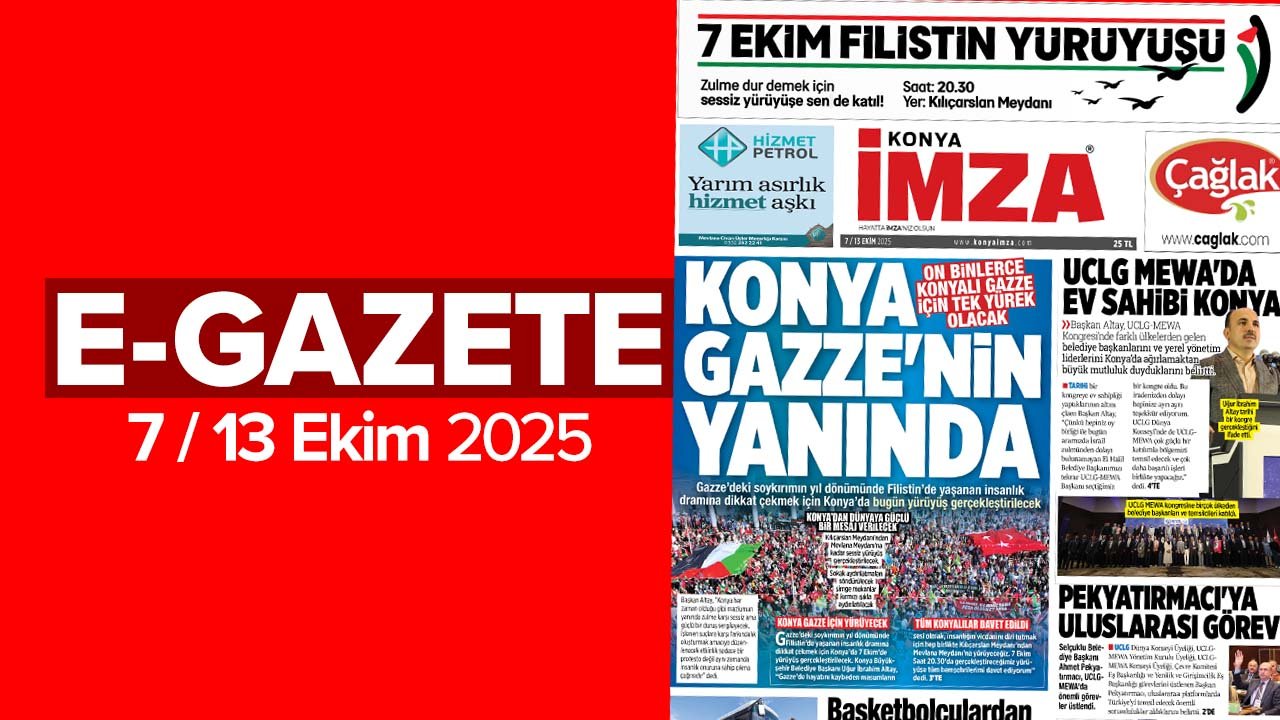 Konya İmza E-GAZETE 30 Eylül / (7 / 13 Ekim 2025)
