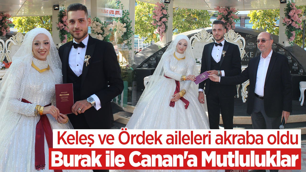 Burak ile Canan'a Mutluluklar! Keleş ve Ördek aileleri akraba oldu