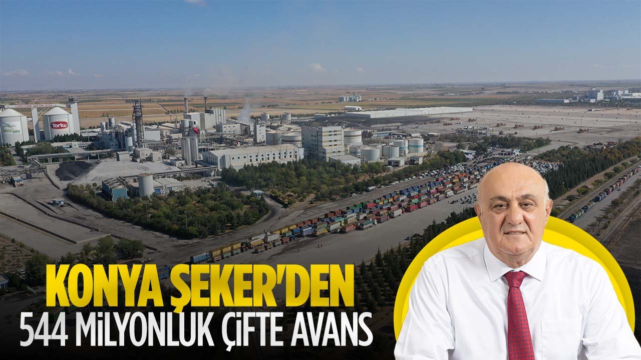 Konya Şeker'den çiftçiye 544 milyonluk avans desteği