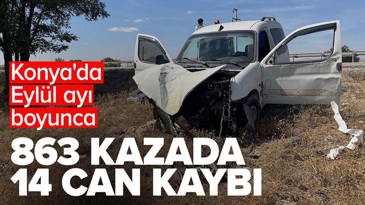 Konya'da eylül ayında polis bölgesindeki bin 863 kazada 14 kişi yaşamını yitirdi
