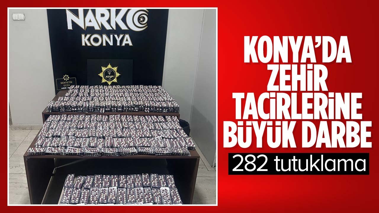 Konya'da zehir tacirlerine büyük darbe: 282 tutuklama