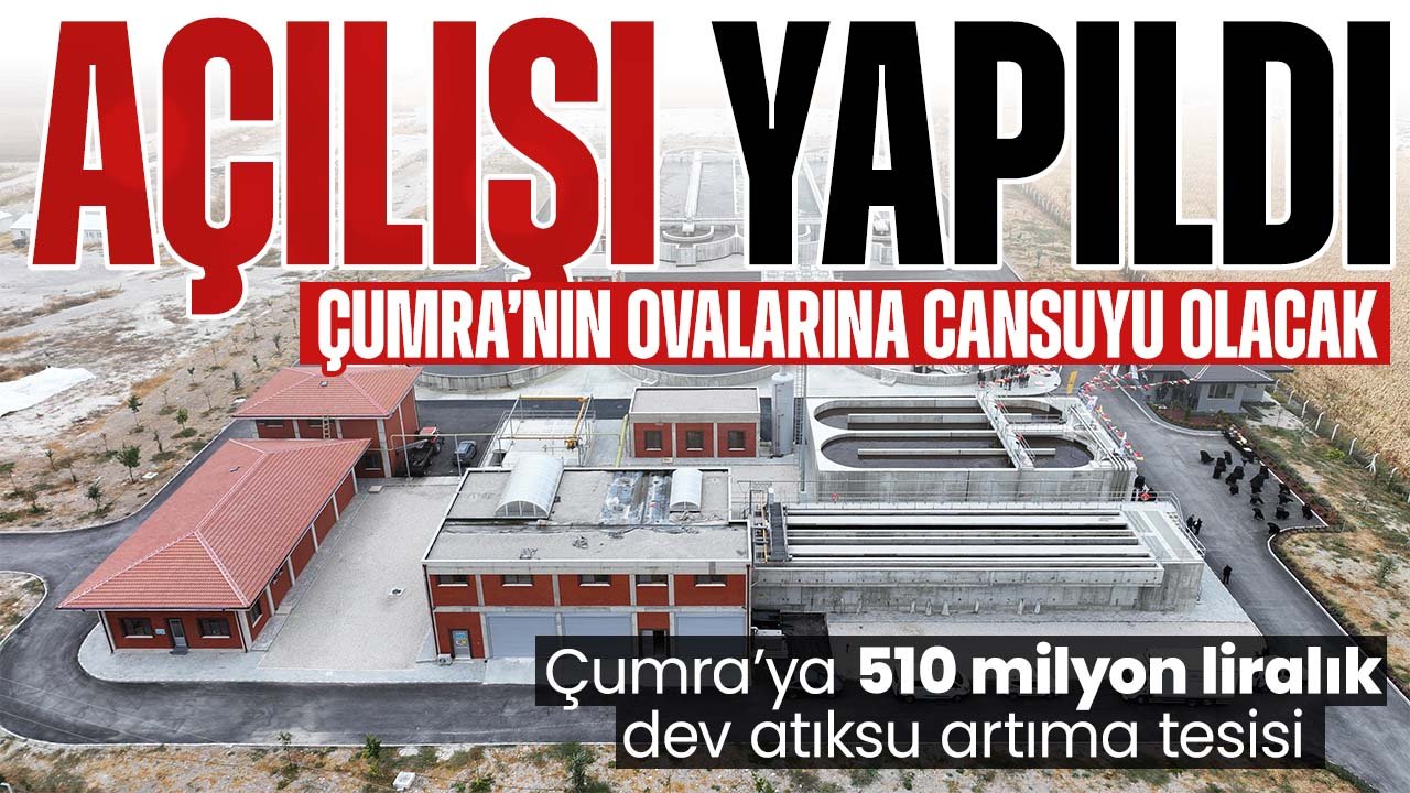 Çumra'nın ovalarına can suyu olacak: 510 milyonluk çevreci yatırım