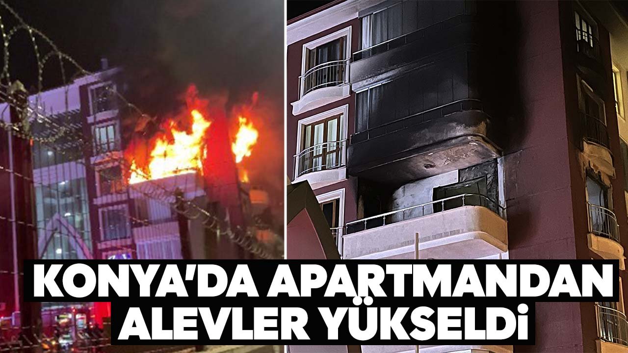 Konya'da apartmandan alevler yükseldi