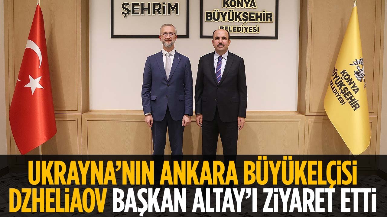 Başkan Altay Ukrayna’nın Ankara Büyükelçisi Naryman Dzheliaov ile görüştü