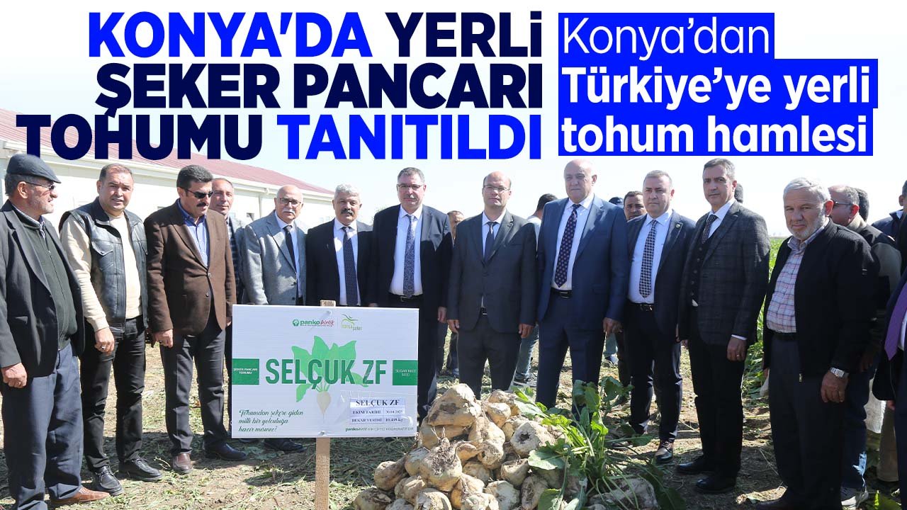Konya'da yerli tohum hamlesi: 'Tarla Günü'nde yerli şeker pancarı tohumu tanıtıldı