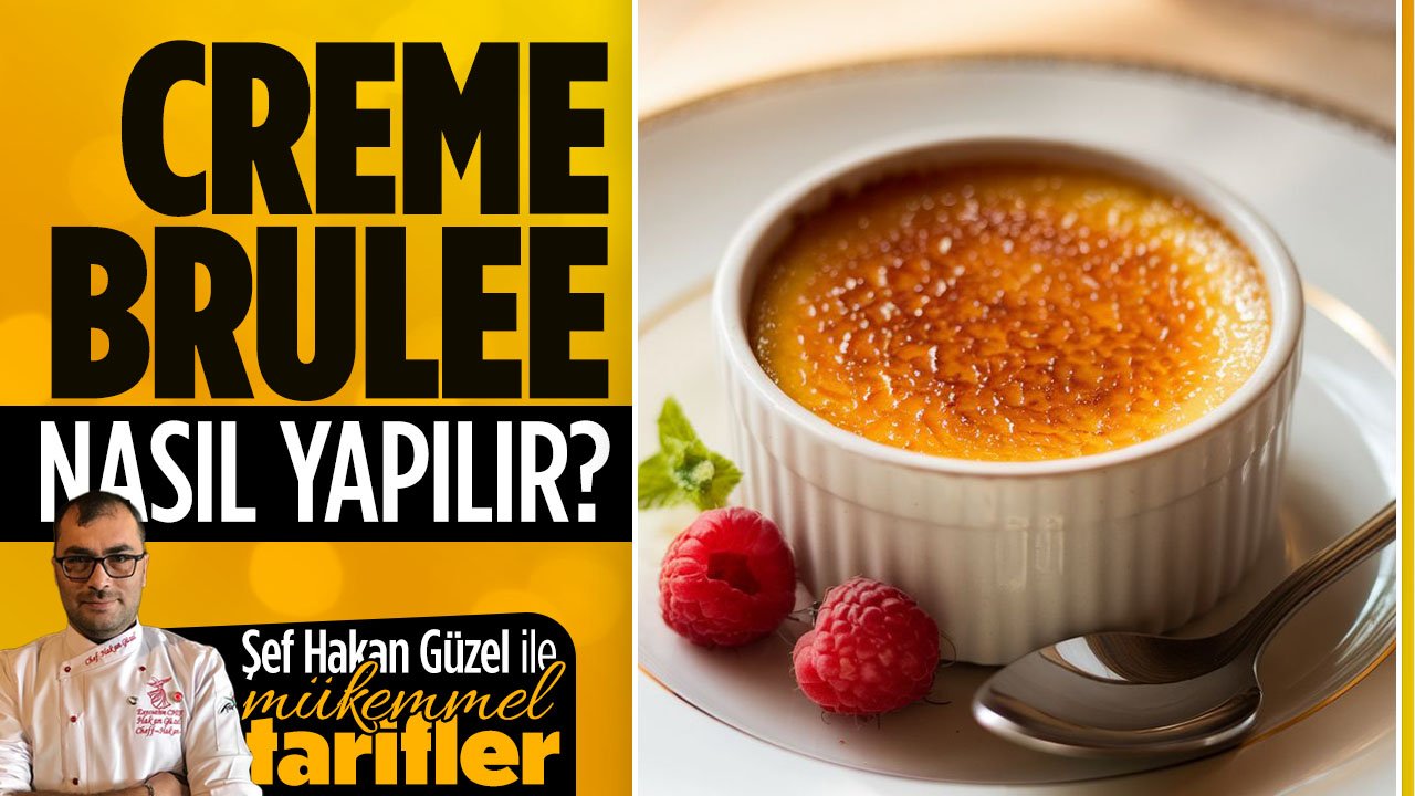 Creme Brulee (Krem Brüle) nasıl yapılır? Şef Hakan Güzel ile Mükemmel Tarifler