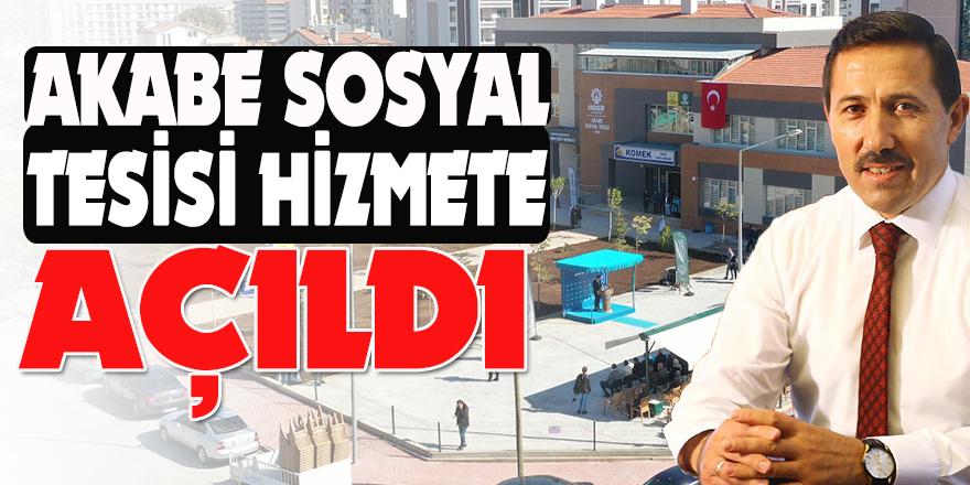 Akabe Sosyal Tesisi Hizmete Açıldı