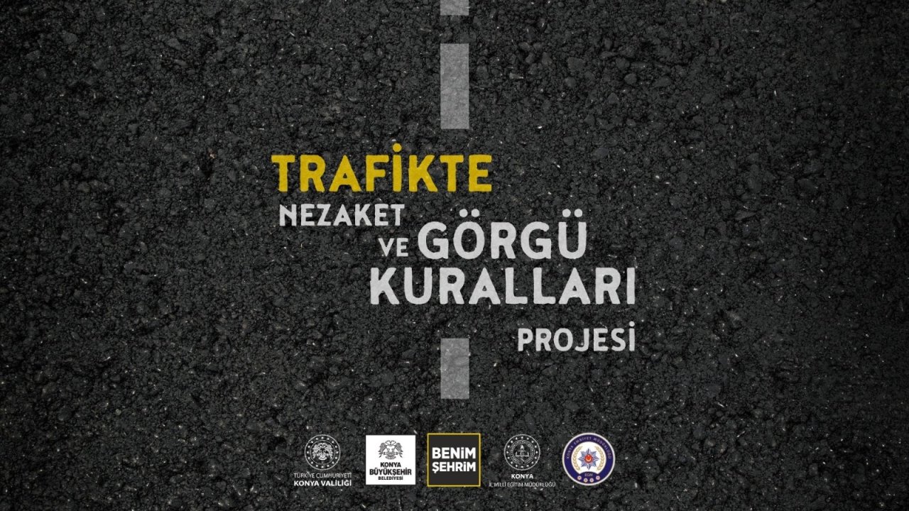 Konya’da trafikte nezaket ve görgü kuralları projesi başlıyor!