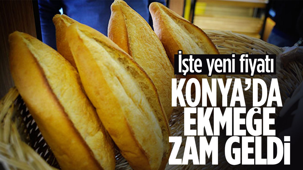Konya'da 11 liradan satılan ekmeğe yeni zam geldi