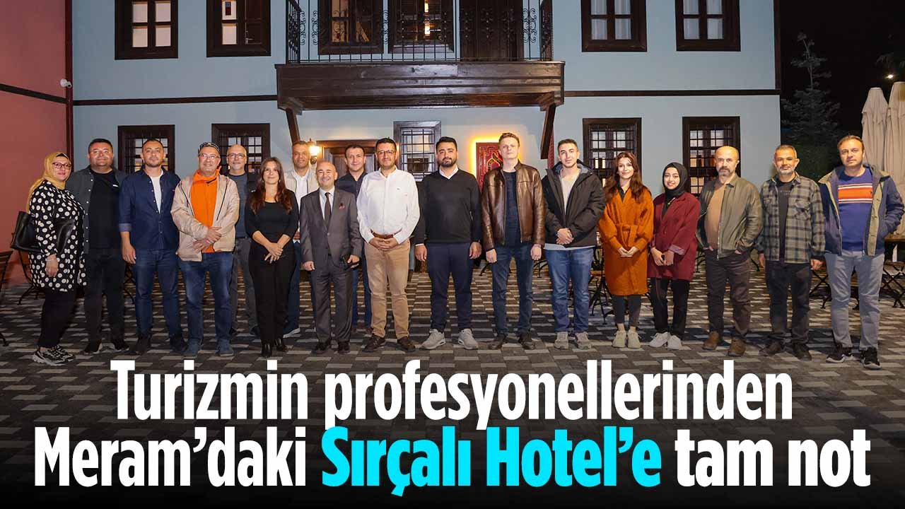 Turizmin profesyonellerinden Konya'daki otele tam not