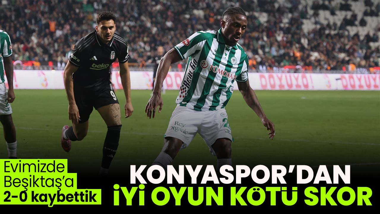 Konyaspor'dan iyi oyun kötü skor: Konyaspor, sahasında Beşiktaş'a 2-0 kaybetti