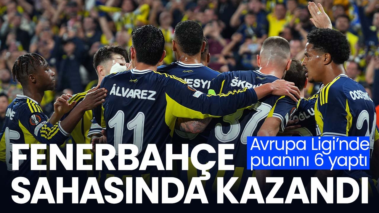Fenerbahçe evinde kazandı:  Avrupa'da puanını 6'ya yükseltti