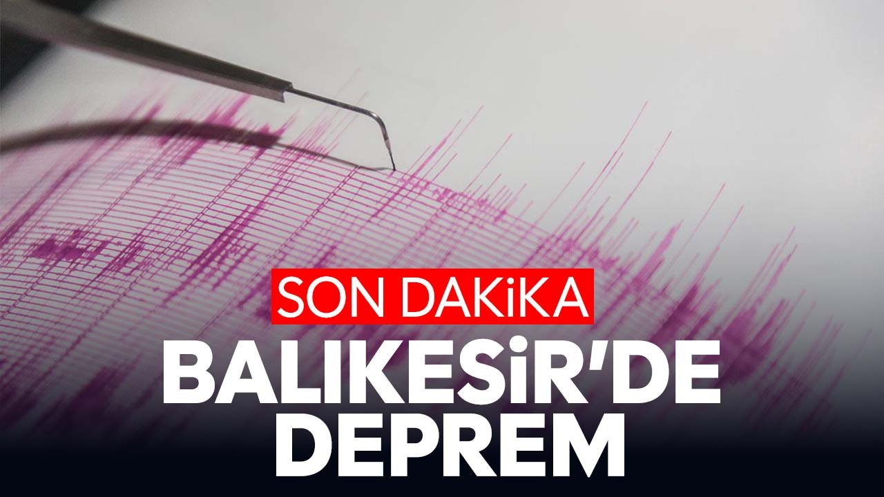 SON DAKİKA: Balıkesir'de 6,1 büyüklüğünde deprem