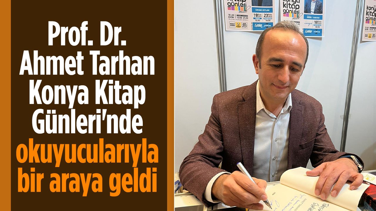 Prof. Dr. Ahmet Tarhan 12. Konya Kitap Günleri'nde okuyucularıyla buluştu