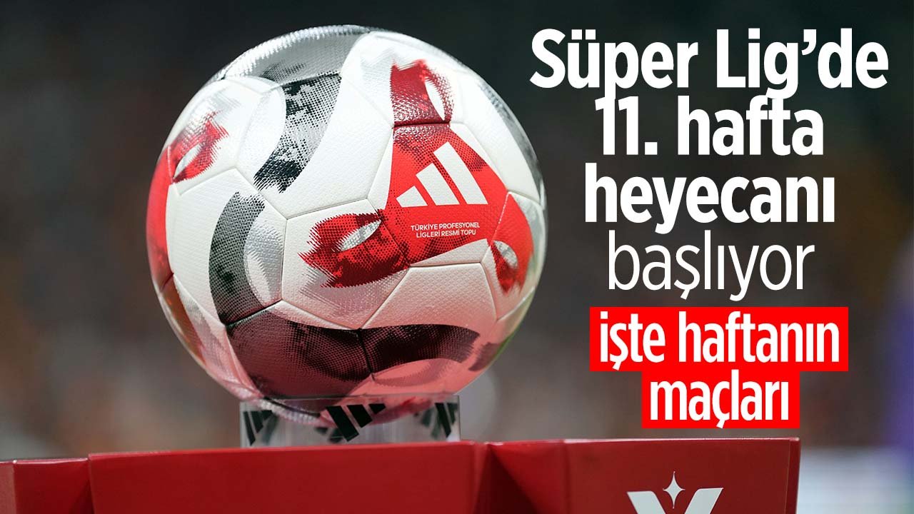Süper Lig'de 11. hafta heyecanı: Konyaspor hangi takımla karşılaşacak