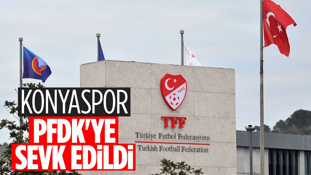 Konyaspor 'saha olayları' nedeniyle PFDK'ye sevk edildi