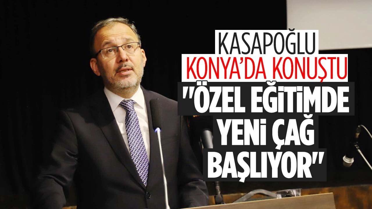 İzmir Milletvekili Kasapoğlu Konya'da konuştu: "Özel eğitimde yeni çağ başlıyor"