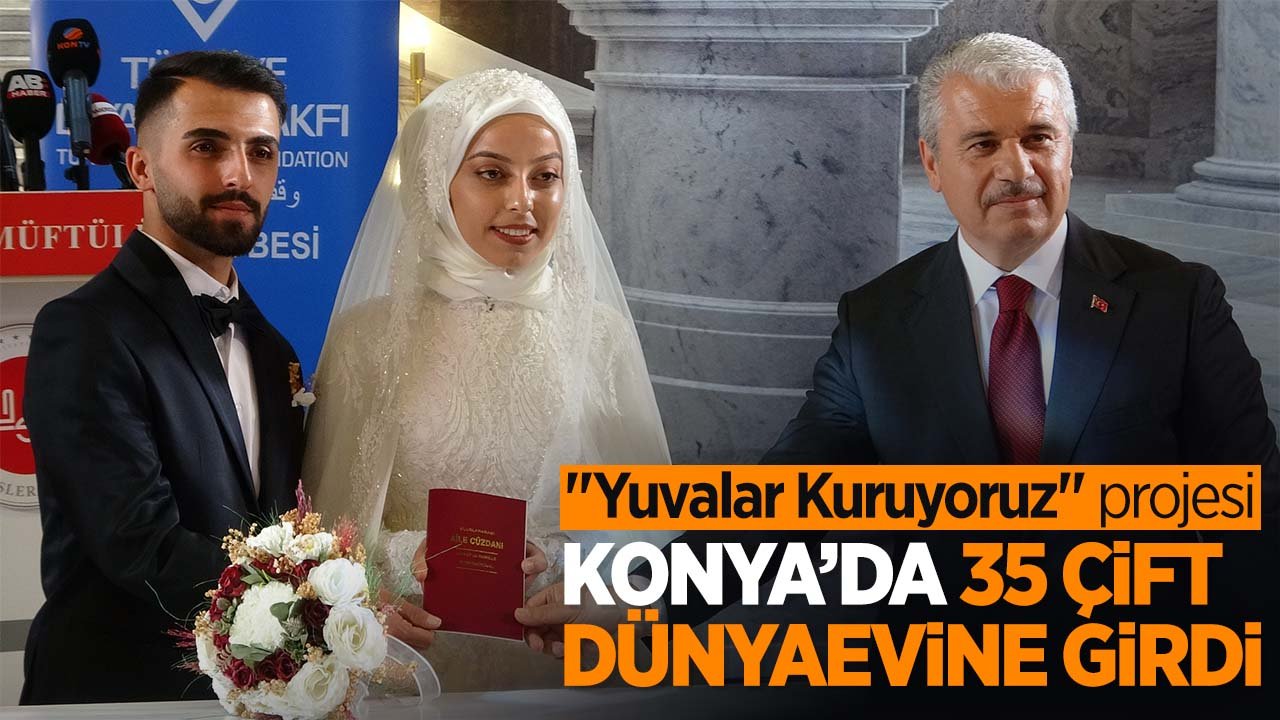 Konya'da 35 çiftin "Toplu Nikah ve Düğün Töreni" düzenlendi