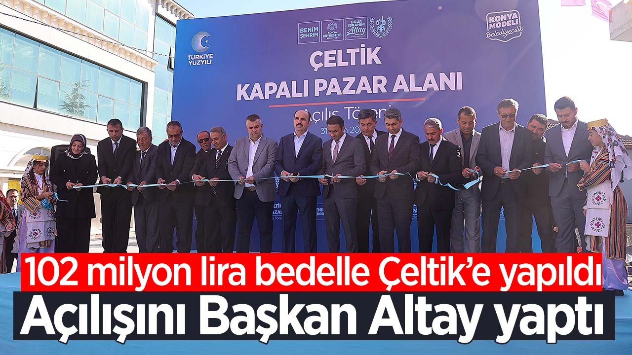 Açılışını Başkan Altay yaptı: Çeltik'e kapalı pazar yeri