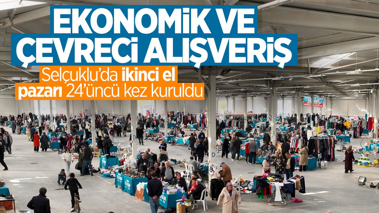 Selçuklu'da ikinci el pazarına yoğun ilgi: Ekonomik ve çevreci alışverişin merkezi oluyor