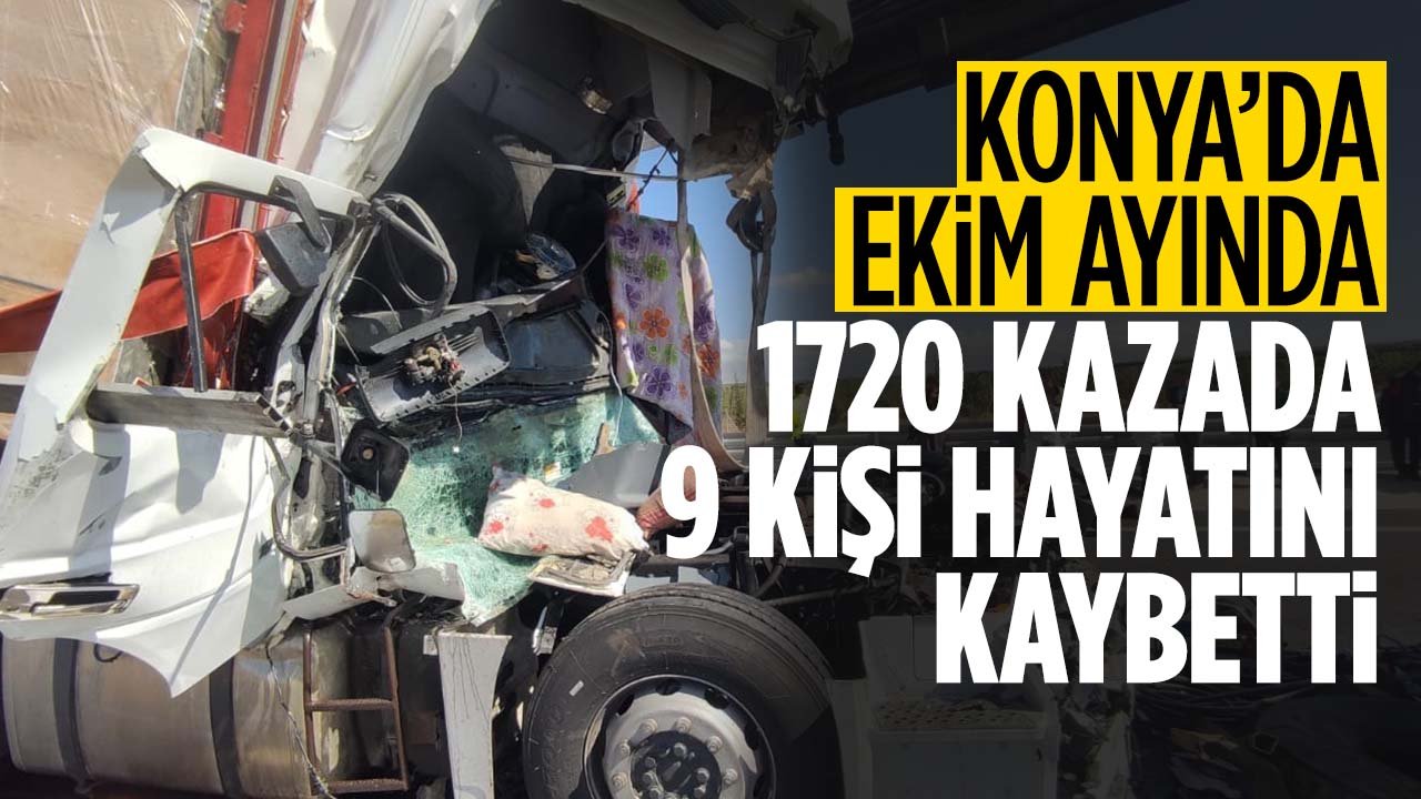 Konya'da ekim ayında polis bölgesindeki bin 720 kazada 9 kişi öldü