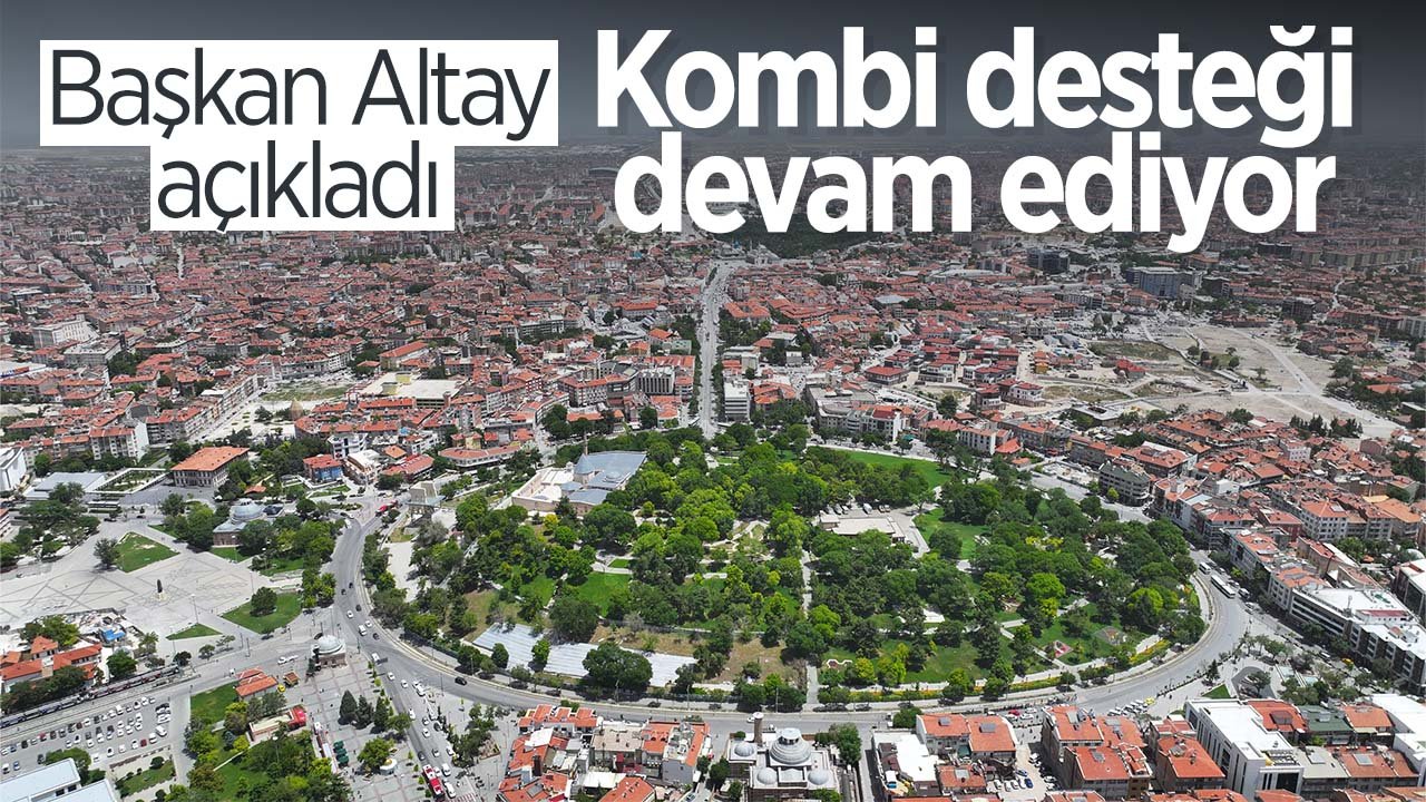 Konya'da şartları uyan evlere kombi desteği devam ediyor