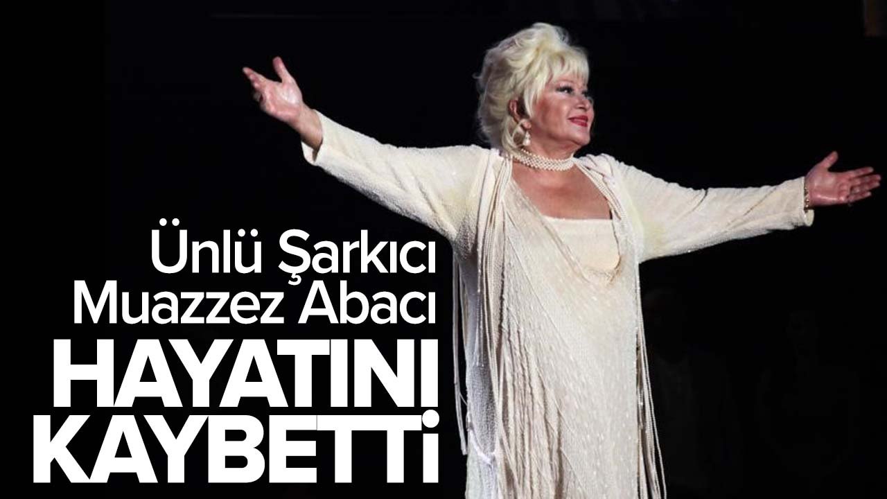 Ünlü Şarkıcı Muazzez Abacı 78 yaşında ABD’de hayatını kaybetti