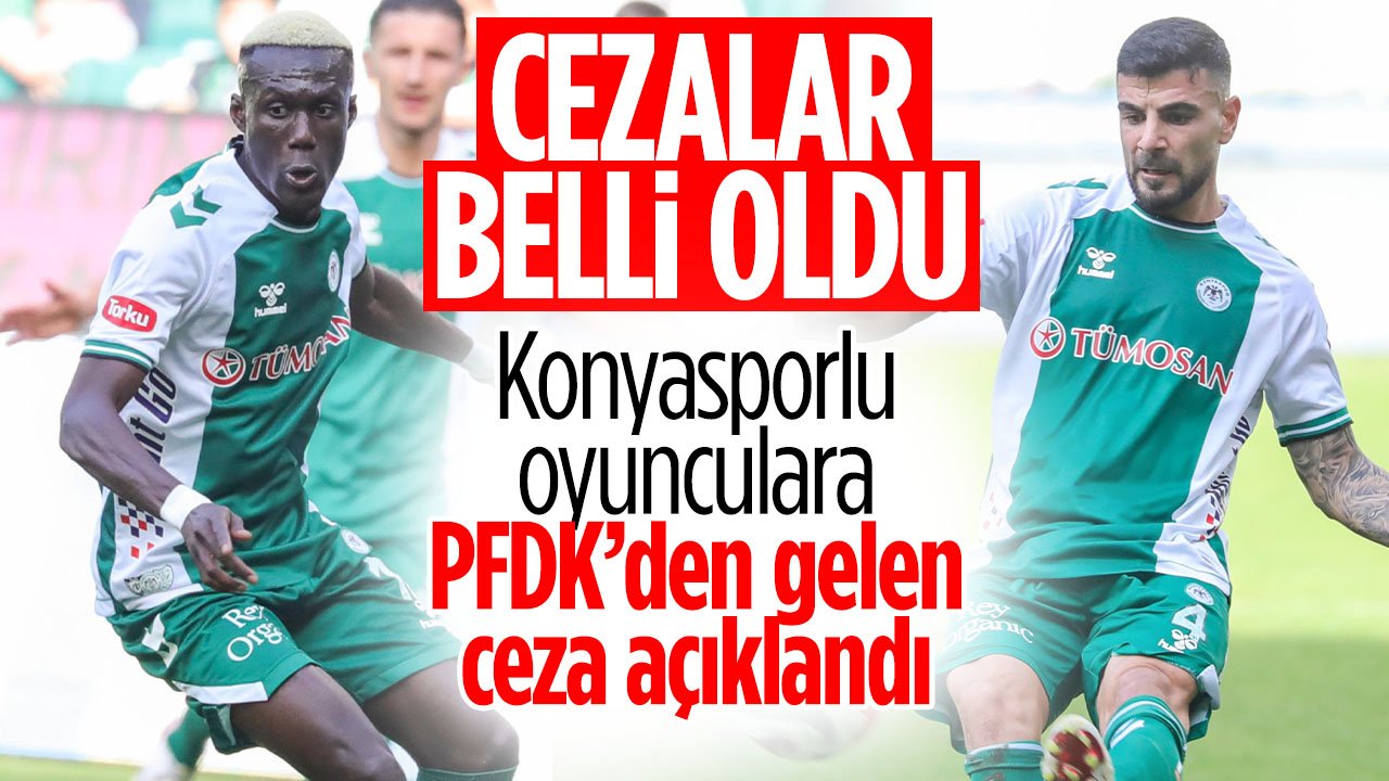 Konyaspor'da Adil Demirbağ ve Alassane Ndao'ya gelen ceza belli oldu
