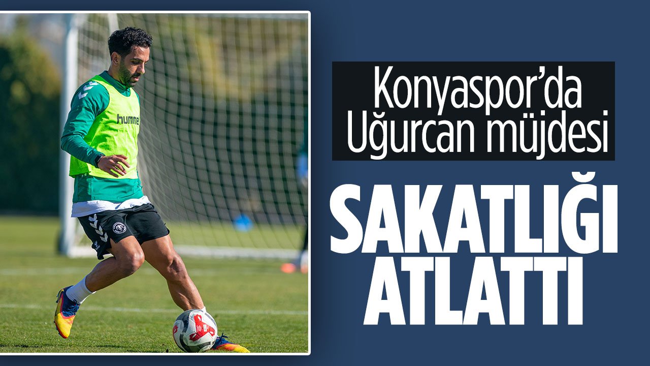 Konyaspor'da Uğurcan Yazğılı'dan sevindiren haber: Sakatlığı atlattı takıma dönüyor