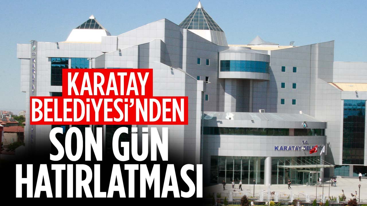 Karatay Belediyesi’nden son gün vergi hatırlatması