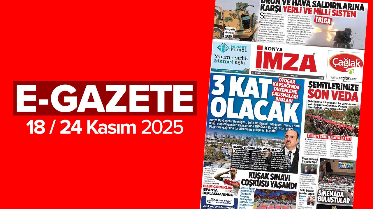 Konya İmza E-GAZETE (18 / 24 Kasım 2025)