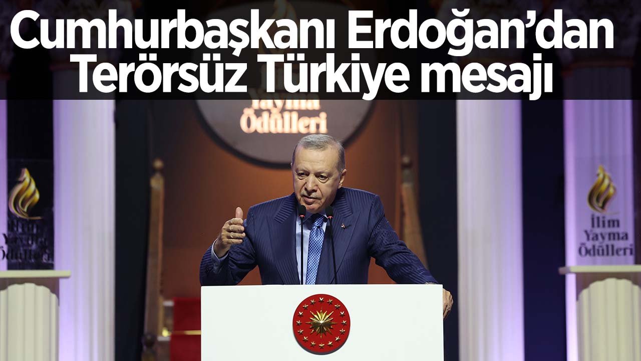 Cumhurbaşkanı Erdoğan'dan "Terörsüz Türkiye" mesajı
