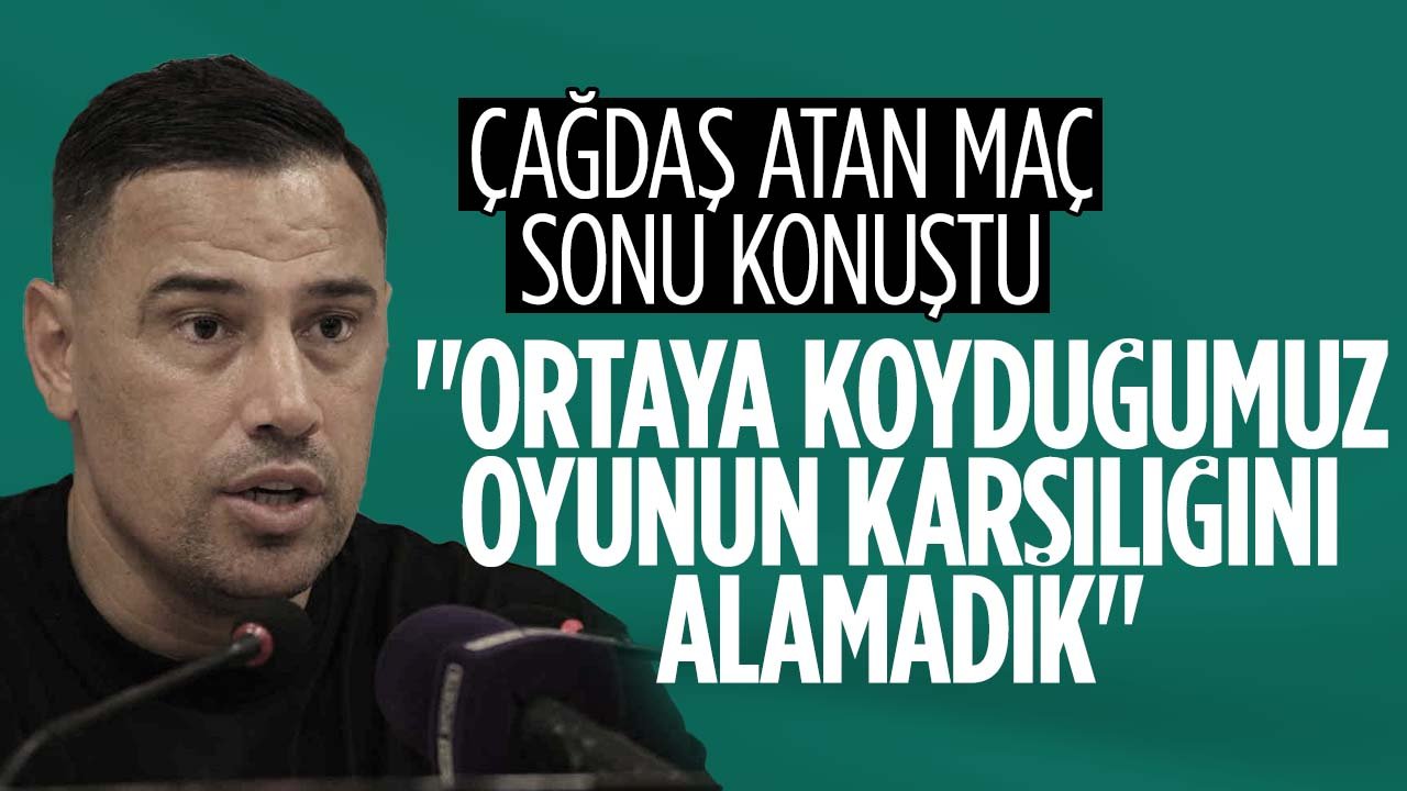 Konyaspor Teknik Direktörü Çağdaş Atan, "Çok iyi bir oyun ortaya koyduğumuzu düşünüyorum"