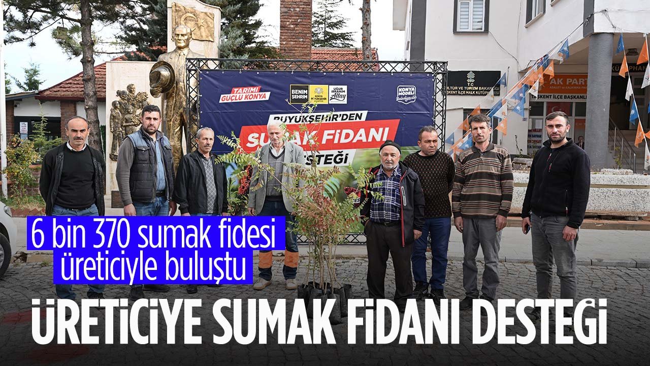 Konya'da üreticilere yüzde 75 hibeli sumak fidanı desteği