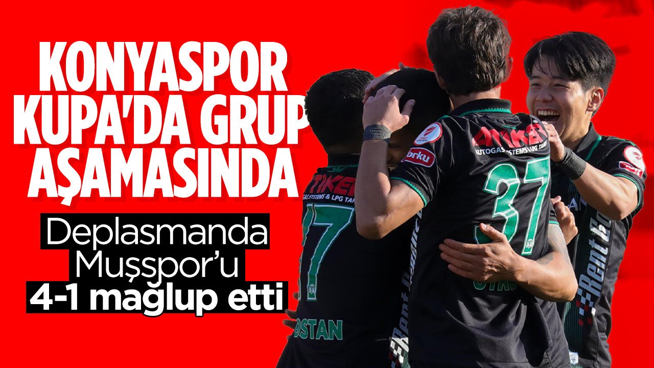 Konyaspor, Muşspor'u deplasmanda mağlup etti: Kupa'da grup aşamasına yükseldi