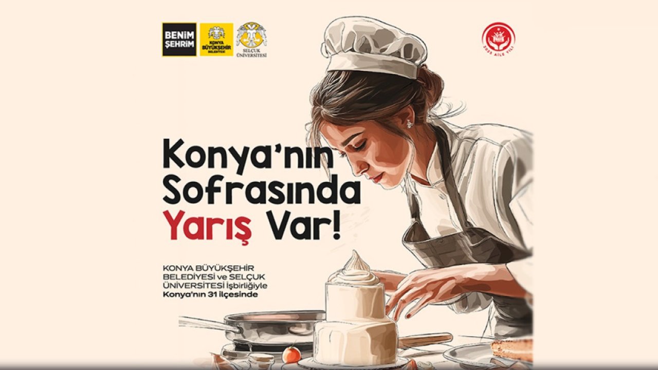 “Konya Yöresel Yemek Yarışması”na kayıtlar başladı