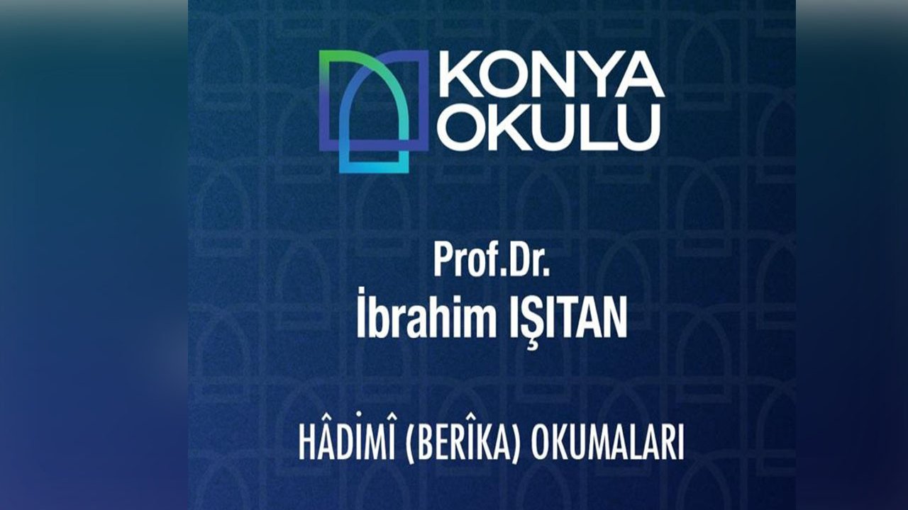 Konya’da Hadimi (Berika) Okumaları Başlıyor: Prof. Dr. İbrahim Işıtan her Cuma Taş Bina’da!