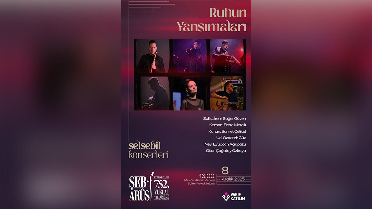 Şeb-i Arus’un 752. yılına özel Selsebil Konseri Konya’da düzenleniyor!