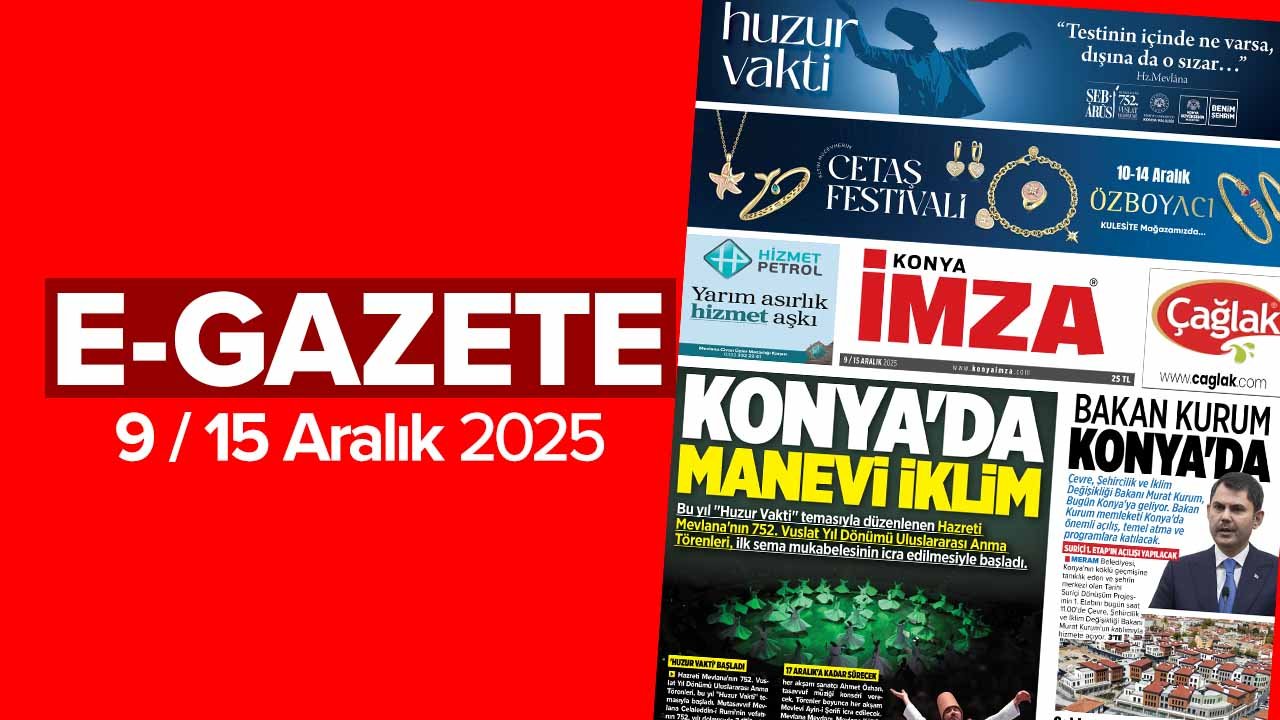 Konya İmza E-GAZETE (9 / 15 Aralık 2025)