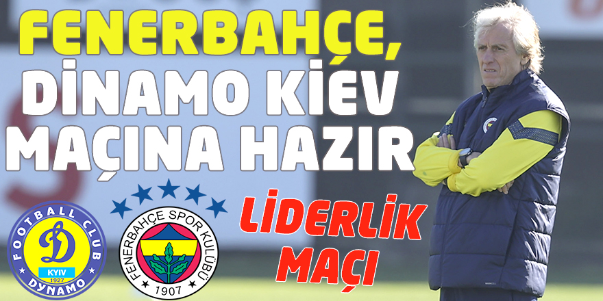 Fenerbahçe, Dinamo Kiev maçına hazır