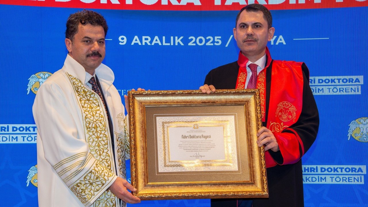 Bakan Murat Kurum'a mezunu olduğu Selçuk Üniversitesi'nde fahri doktora payesi taktim edildi