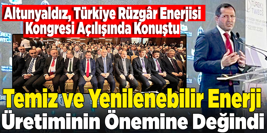 Altunyaldız, Türkiye Rüzgâr Enerjisi Kongresi Açılışında Konuştu
