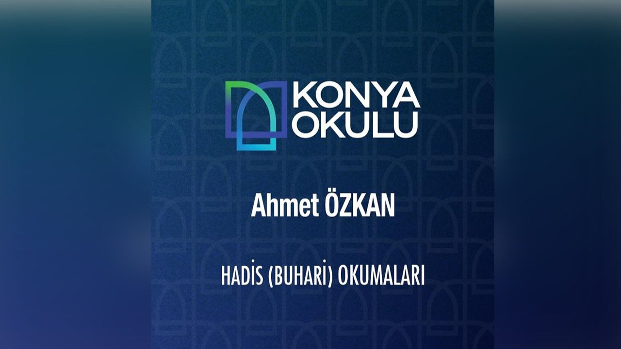 Konya’da Hadis (Buhari) Okumaları Aralık ayı boyunca devam ediyor!