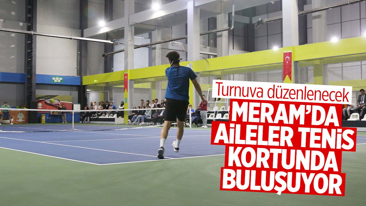 Meram'da aileler tenis kortunda buluşuyor: Belediyeden turnuva