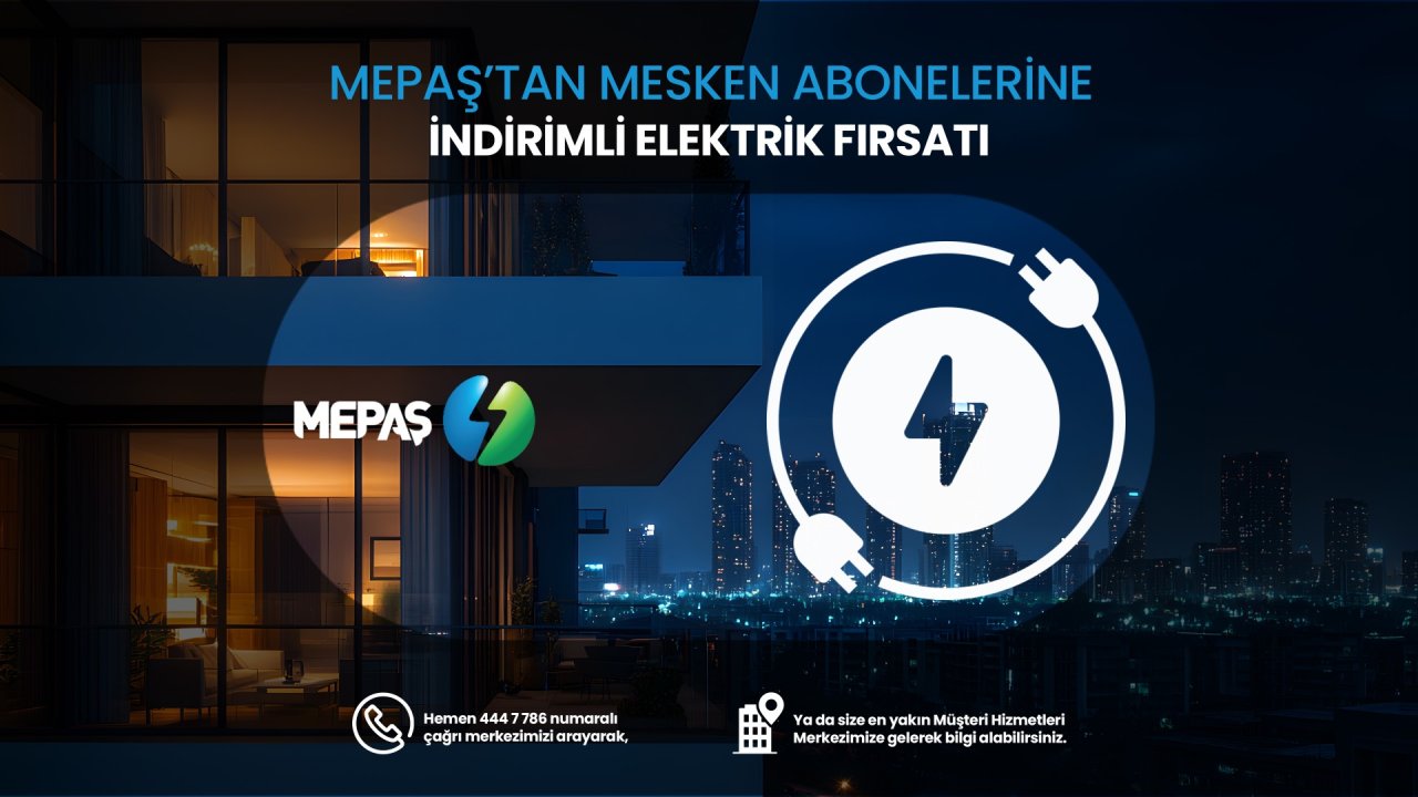 MEPAŞ'tan mesken abonelerine özel indirimli elektrik duyurusu
