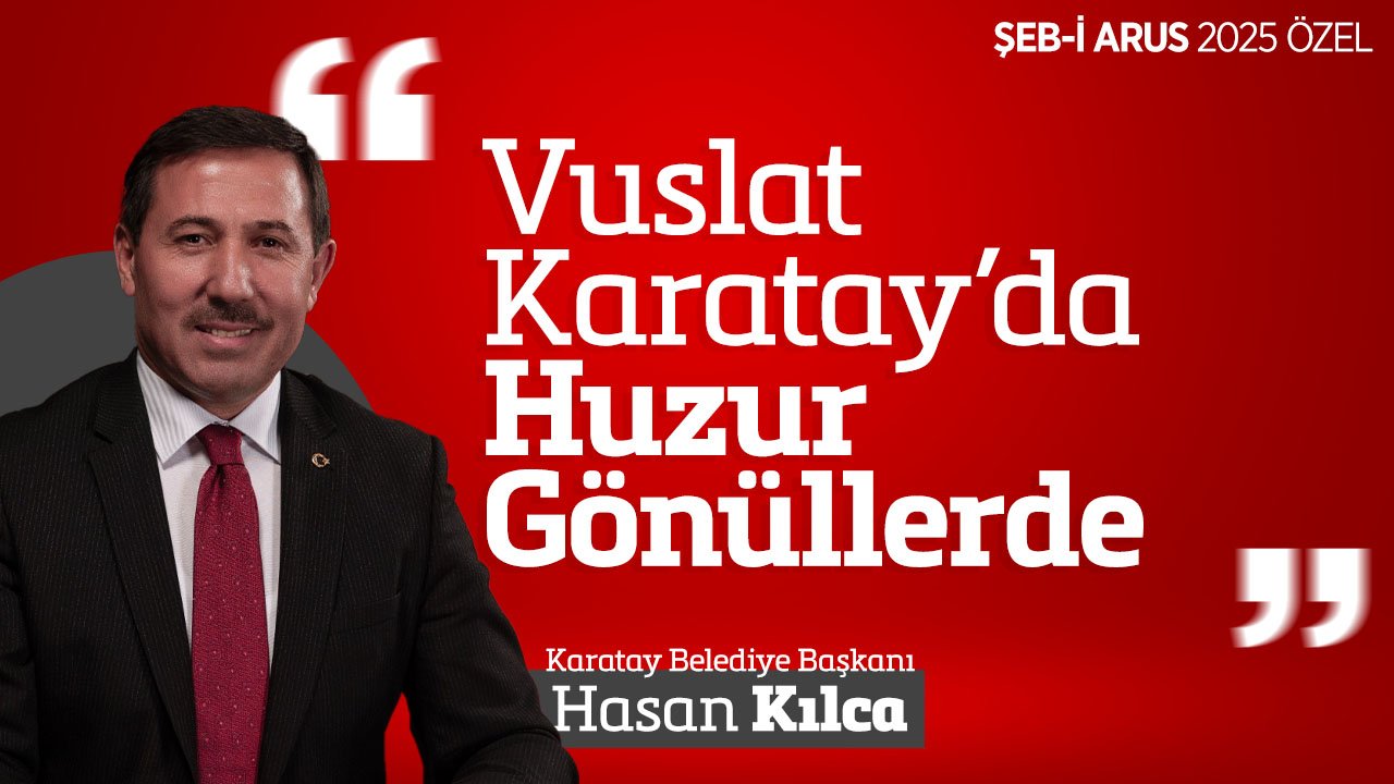 Hasan Kılca: Vuslat Karatay'da Huzur Gönüllerde