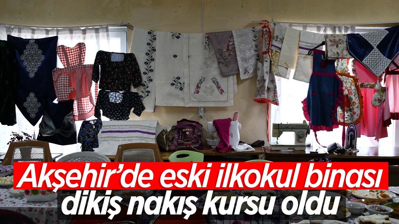 Konya'daki ilçede eski ilkokul binası dikiş nakış kursuna çevrildi